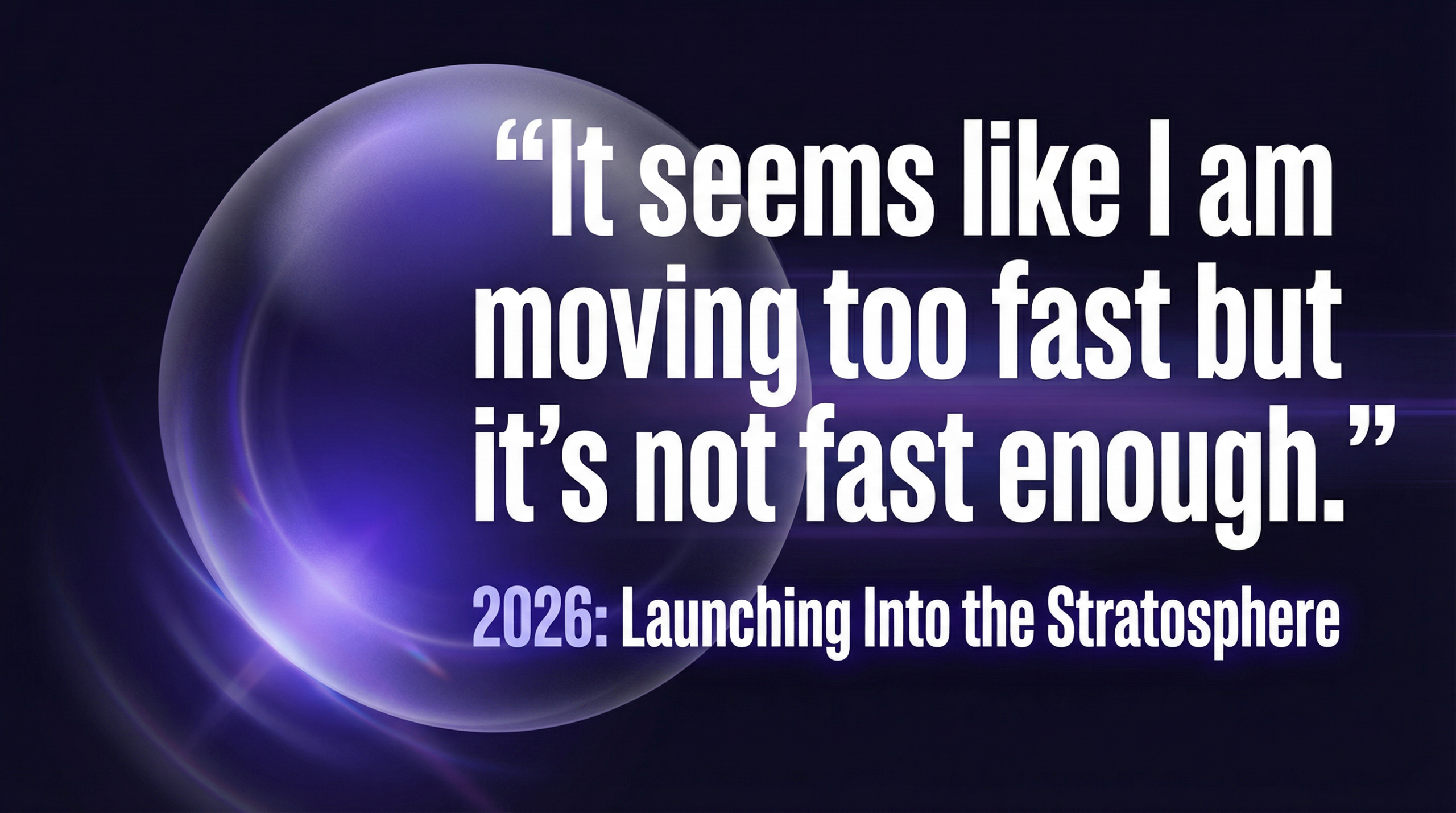 2026: Launching Into the Stratosphere